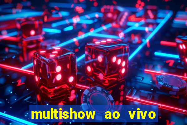 multishow ao vivo online gratis